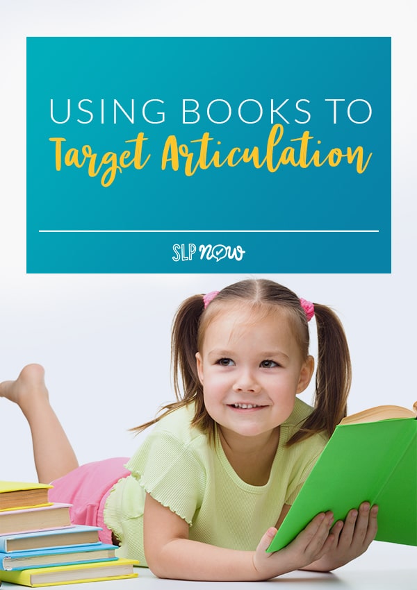 Using books to target articulation skills in speech therapy is a ...