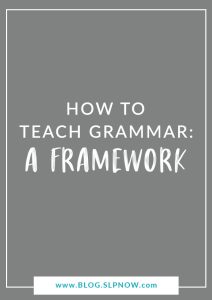 Grammar instruction is important in the speech therapy room, because it often needs to be generalized to other skill areas. How can an SLP go about the process of teaching grammar? I share some research-based information on assessments, and then I share a basic outline of what it could look like to teach grammar in speech therapy. Click through to read more!