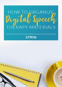 Five quick tips for SLPs to organize their digital therapy materials! Makes speech therapy lesson planning a breeze!