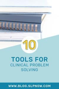 Every SLP encounters obstacles during speech therapy. This blog post shares 10 tools and tips for clinical problem solving, when SLPs might be at a loss for how to start a certain kind of therapy or overcome a challenge. Click through to read the 10 tips!