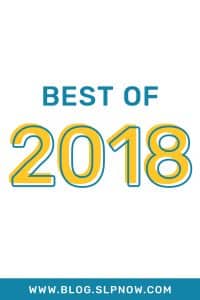 Been a reader of SLP Now for a while? We're so glad you're here, and we want to share which posts came in as our Best of 2018! Click through to find out our top five most popular posts and see if any of them were your favorites, too!