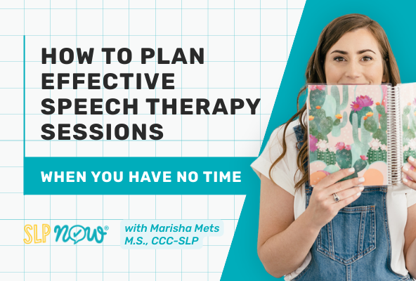 How to Plan Effective Speech Therapy Sessions When You Have No Time